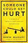 Someone Could Get Hurt: A Memoir of Twenty-First-Century Parenthood 