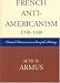 Book French Anti-Americanism: Critical Moments in a Complex History