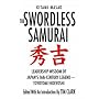 Swordless Samurai, The: Leadership Wisdom of Japan's Sixteenth-century Legend - Toyotami Hideyoshi