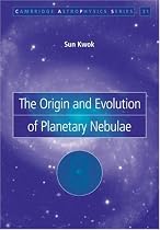 The Origin and Evolution of Planetary Nebulae (Cambridge Astrophysics)