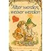 Elfenhellfer. �lter werden, weiser werden