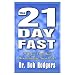 The 21 Day Fast: 21 Days That Will Revolutionize Your Life
