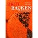 Brot backen: Vollkornbrote und Aufstriche aus der eigenen K�che