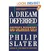 A Dream Deferred: America's Discontent and the Search for a New Democratic Ideal