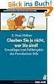 Glauben Sie ja nicht, wer Sie sind!: Grundlagen und Fallbeispiele des Provokativen Stils