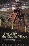 The valley, the city, the village