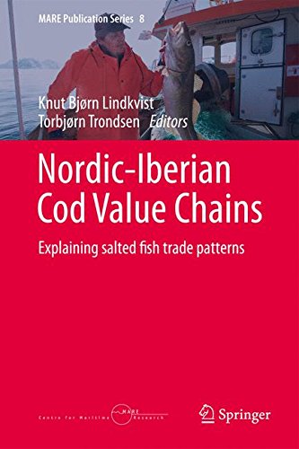 Nordic-Iberian Cod Value Chains: Explaining salted fish trade patterns (MARE Publication Series)
