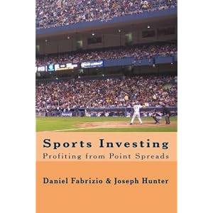 Sports Investing: Profiting from Point Spreads: Finding Value in the Sports Marketplace... by Daniel Fabrizio, Joseph Hunter, and Carlton Chin