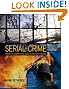 Serial Crime, Second Edition: Theoretical and Practical Issues in Behavioral Profiling