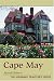 Cape May: Informed Traveler's Guide: The Informed Traveler's Guide