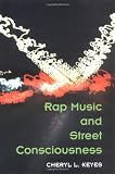 Rap Music and Street Consciousness (Music in American Life)