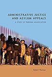 Administrative justice and asylum appeals : a study of tribunal adjudication