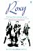 Roxy: The Band That Invented an Era