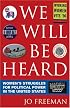 We Will Be Heard: Women's Struggles for Political Power in the United States