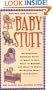 Baby Stuff: A No-Nonsense Shopping Guide to What to Buy, What to Borrow, and What to Avoid -- No Matter What Your Budget