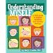 Understanding Myself: A Kid's Guide to Intense Emotions and Strong Feelings
