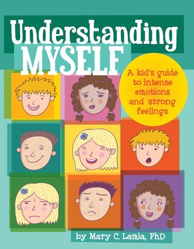 Magination Pr Understanding Myself: A Kid's Guide to Intense Emotions and Strong Feelings