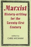 Marxist History-writing for the Twenty-first Century (British Academy Occasional Papers)