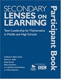 Secondary Lenses on Learning Participant Book: Team Leadership for Mathematics in Middle and High Schools