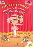 Strawberry Shortcake's Ballet Recital: Sticker Stories
