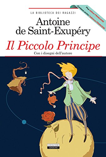Il Piccolo Principe + Le Petit Prince: Ediz.integrale / Édit. complète (La biblioteca dei ragazzi) (Italian Edition)