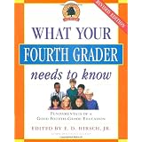 What Your Fourth Grader Needs to Know: Fundamentals of A Good Fourth-Grade Education (Core Knowledge) ~ E. D. Hirsch Jr.