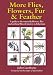 More Flies, Flowers, Fur and Feather: A Guide to the Waterside Flowers, Flies and Artificial Flies of Interest to the Fisherman