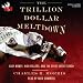 The Trillion Dollar Meltdown: Easy Money, High Rollers, and the Great Credit Card Crash (Unabridged)