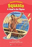 Easy Reader Biographies: Squanto: A Friend to the Pilgrims (Easy Reader Biographies)