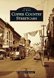 Copper Country Streetcars (Images of Rail)