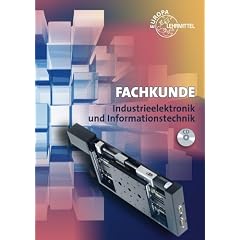 Fachkunde Industrieelektronik und Informationstechnik: mit Ger�te- und Systemtechnik
