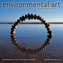 Environmental Art 2010 Wall Calendar: Contemporary Art in the Natural World