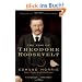 The Rise of Theodore Roosevelt (Modern Library Paperbacks)