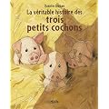 La v�ritable histoire des trois petits cochons
