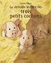 La v�ritable histoire des trois petits cochons
