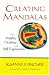 Creating Mandalas: For Insight, Healing and Self-expression