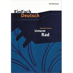 EinFach Deutsch - Unterrichtsmodelle: Hermann Hesse 'Unterm Rad'