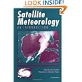 Satellite Meteorology: An Introduction (International Geophysics) by Stanley Q. Kidder and Thomas H. Vonder Haar