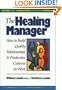 The Healing Manager: How to Build Quality Relationships and Productive Cultures at Work