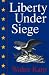Liberty Under Siege: American Politics 1976-1988