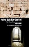 Keine Zeit f�r Geduld: Mein Weg von Kaunas nach Jerusalem - Zev Birger