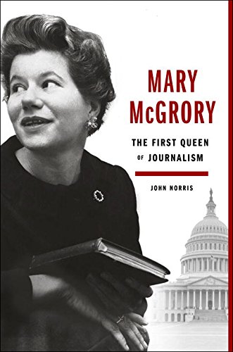 Mary McGrory: The First Queen of Journalism cover