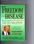 Freedom from Disease: How to Control Free Radicals, a Major Cause of Aging and Disease
