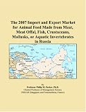 The 2007 Import and Export Market for Animal Feed Made from Meat, Meat Offal, Fish, Crustaceans, Mollusks, or Aquatic Invertebrates in Russia