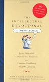 The Intellectual Devotional Modern Culture: Revive Your Mind, Complete Your Education, and Converse Confidently with the Culturati