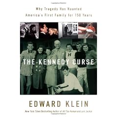 The Kennedy Curse: Why America's First Family Has Been Haunted by Tragedy for 150 Years