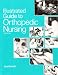 Illustrated Guide to Orthopedic Nursing