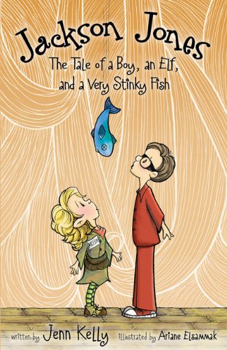 Jackson Jones, Book 1: The Tale of a Boy, an Elf, and a Very Stinky Fish (Jackson Jones (Zonderkidz))
