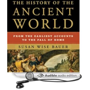 From the Earliest Accounts to the Fall of Rome - Susan Wise Bauer
