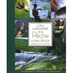 Le Petit Larousse de la p�che en eau douce